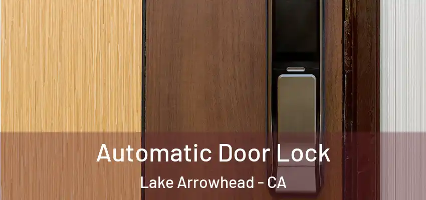  Automatic Door Lock Lake Arrowhead - CA
