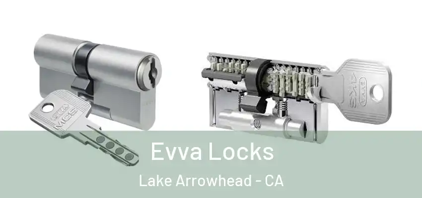  Evva Locks Lake Arrowhead - CA