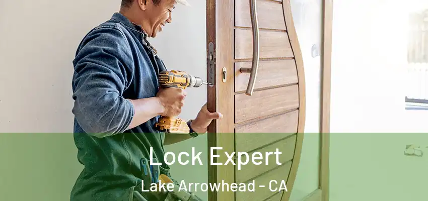  Lock Expert Lake Arrowhead - CA