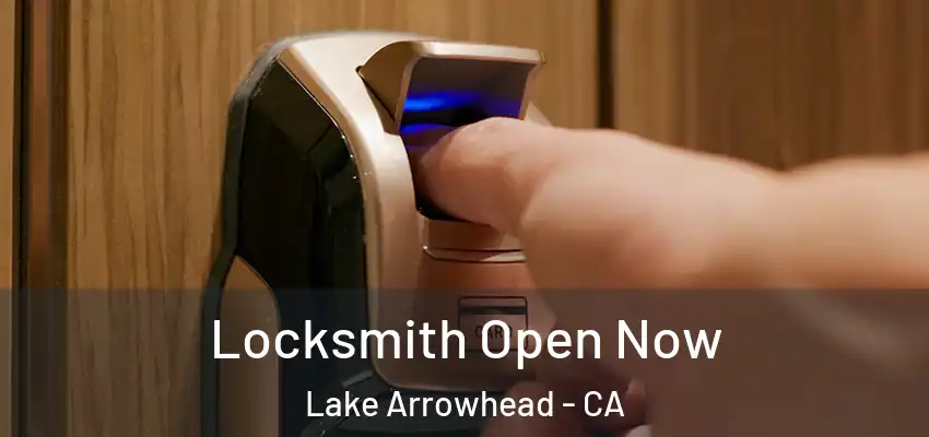  Locksmith Open Now Lake Arrowhead - CA