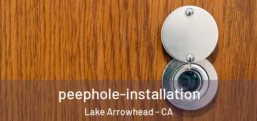  peephole-installation Lake Arrowhead - CA