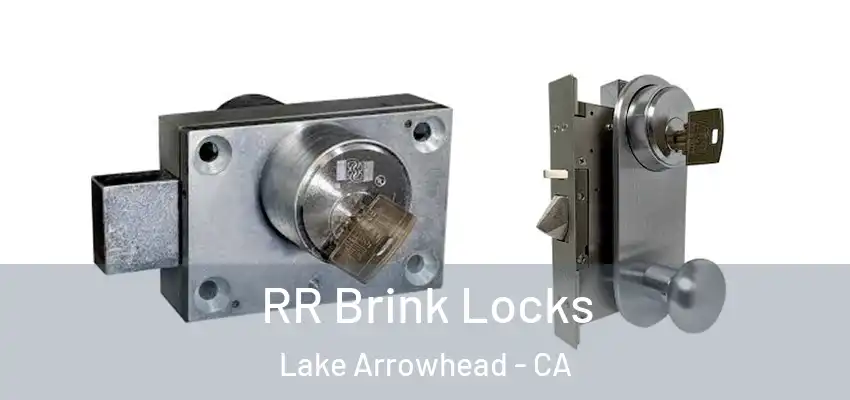 RR Brink Locks Lake Arrowhead - CA
